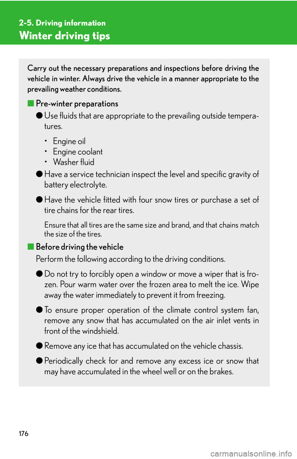 Lexus GX470 2008 Pictoral index / LEXUS 2008 GX470 OWNERS MANUAL (OM60D82U) 176
2-5. Driving information
Winter driving tips
Carry out the necessary preparations and inspections before driving the
vehicle in winter. Always drive the vehicle in a manner appropriate to the
prev Lexus GX470 2008 Pictoral index / LEXUS 2008 GX470 OWNERS MANUAL (OM60D82U) 176
2-5. Driving information
Winter driving tips
Carry out the necessary preparations and inspections before driving the
vehicle in winter. Always drive the vehicle in a manner appropriate to the
prev