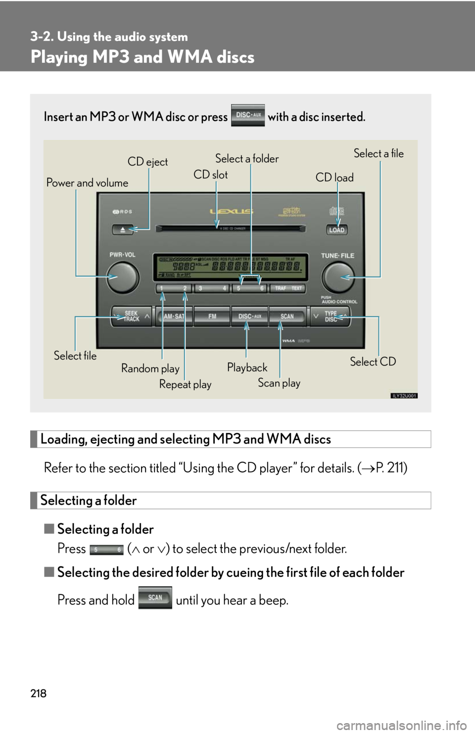 Lexus GX470 2008  Pictoral index / LEXUS 2008 GX470 OWNERS MANUAL (OM60D82U) 218
3-2. Using the audio system
Playing MP3 and WMA discs
Loading, ejecting and selecting MP3 and WMA discs
Refer to the section titled “Usin g the CD player” for details. (P. 211)
Selecting a 