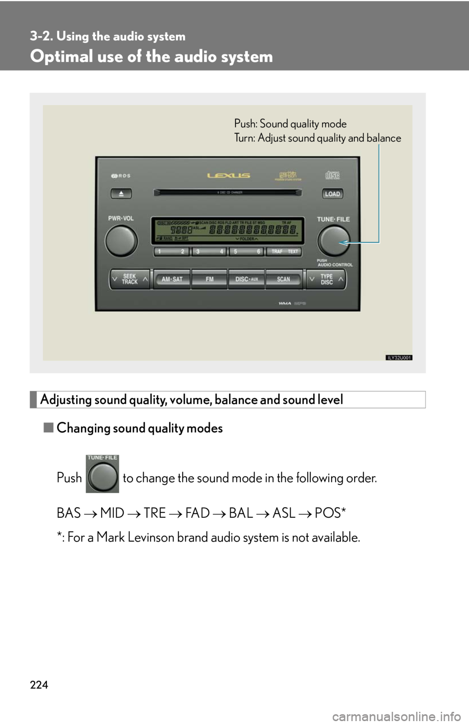Lexus GX470 2008 Pictoral index / LEXUS 2008 GX470 OWNERS MANUAL (OM60D82U) 224
3-2. Using the audio system
Optimal use of the audio system
Adjusting sound quality, volume, balance and sound level■ Changing sound quality modes
Push to change the sound mode in the followin Lexus GX470 2008 Pictoral index / LEXUS 2008 GX470 OWNERS MANUAL (OM60D82U) 224
3-2. Using the audio system
Optimal use of the audio system
Adjusting sound quality, volume, balance and sound level■ Changing sound quality modes
Push to change the sound mode in the followin