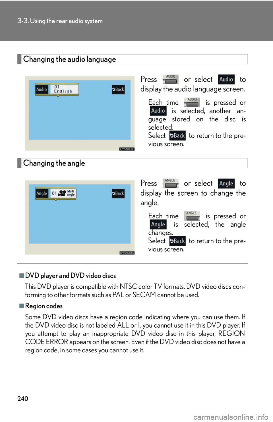 Lexus GX470 2008 Pictoral index / LEXUS 2008 GX470 OWNERS MANUAL (OM60D82U) 240
3-3. Using the rear audio system
Changing the audio languagePress or select to
display the audio language screen.
Each time is pressed or is selected, another lan-
guage stored on the disc i Lexus GX470 2008 Pictoral index / LEXUS 2008 GX470 OWNERS MANUAL (OM60D82U) 240
3-3. Using the rear audio system
Changing the audio languagePress or select to
display the audio language screen.
Each time is pressed or is selected, another lan-
guage stored on the disc i