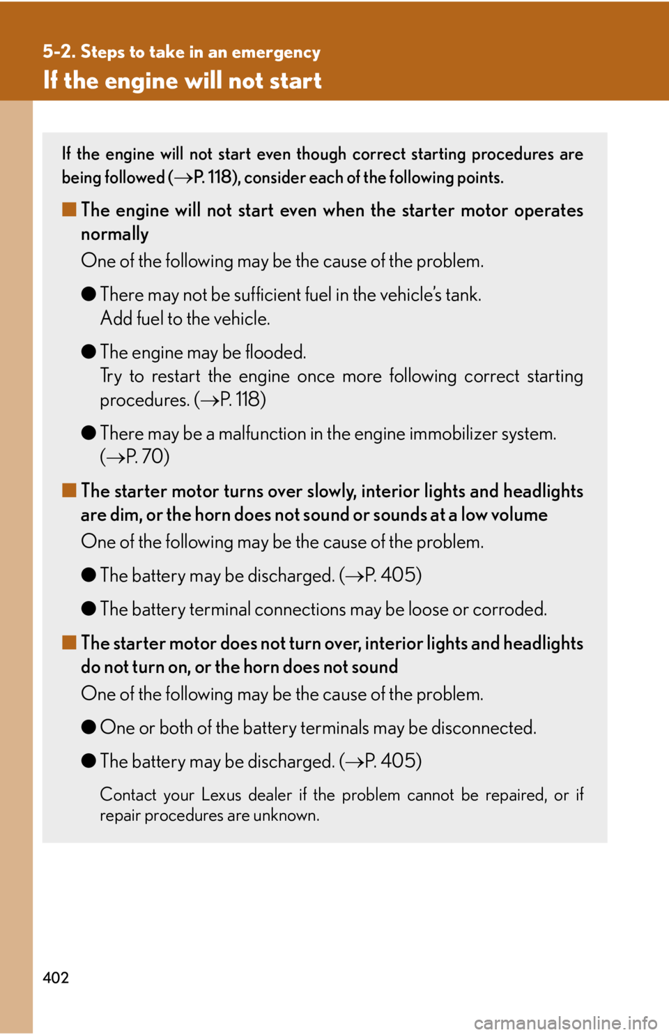 Lexus GX470 2008  Pictoral index / LEXUS 2008 GX470 OWNERS MANUAL (OM60D82U) 402
5-2. Steps to take in an emergency
If the engine will not start
If the engine will not start even though correct starting procedures are
being followed (
P. 118), consider each of the following
