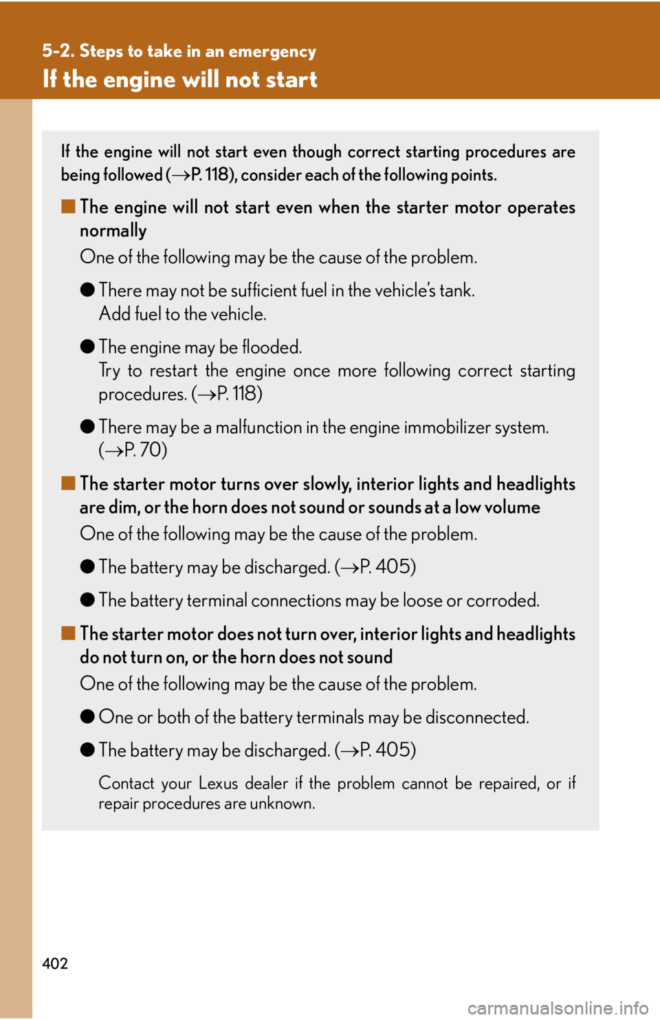 Lexus GX470 2008 Pictoral index / LEXUS 2008 GX470 OWNERS MANUAL (OM60D82U) 402
5-2. Steps to take in an emergency
If the engine will not start
If the engine will not start even though correct starting procedures are
being followed (
P. 118), consider each of the following Lexus GX470 2008 Pictoral index / LEXUS 2008 GX470 OWNERS MANUAL (OM60D82U) 402
5-2. Steps to take in an emergency
If the engine will not start
If the engine will not start even though correct starting procedures are
being followed (
P. 118), consider each of the following