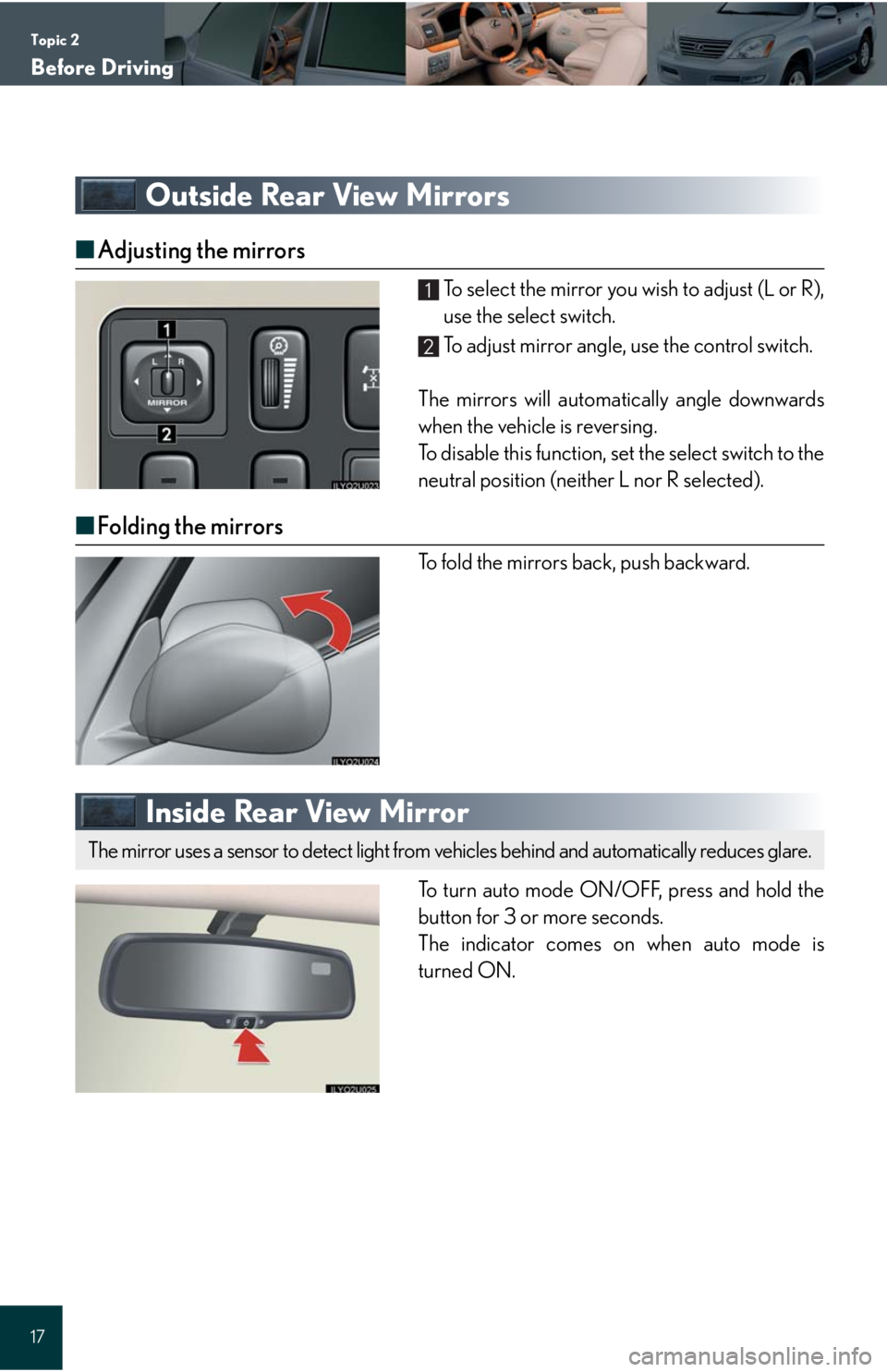 Lexus GX470 2008  Driving Comfort / LEXUS 2008 GX470 QUICK GUIDE  (OM60D81U) User Guide Topic 2
Before Driving
17
Outside Rear View Mirrors
■Adjusting the mirrors
To select the mirror you wish to adjust (L or R),
use the select switch.
To adjust mirror angle, use the control switch.
Th