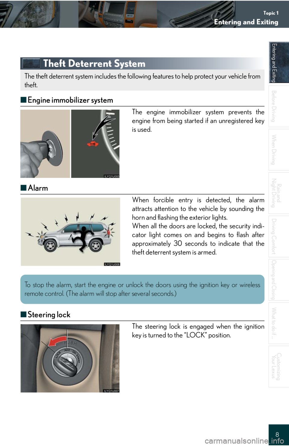 Lexus GX470 2008 Driving Comfort / LEXUS 2008 GX470 QUICK GUIDE OWNERS MANUAL (OM60D81U) Topic 1
Entering and Exiting
8
Entering and Exiting
When Driving
Rain and
Night Driving
Driving Comfort
Opening and Closing
What to do if ...
Customizing
Yo u r L e x u s
Before DrivingBefore Drivin Lexus GX470 2008 Driving Comfort / LEXUS 2008 GX470 QUICK GUIDE OWNERS MANUAL (OM60D81U) Topic 1
Entering and Exiting
8
Entering and Exiting
When Driving
Rain and
Night Driving
Driving Comfort
Opening and Closing
What to do if ...
Customizing
Yo u r L e x u s
Before DrivingBefore Drivin