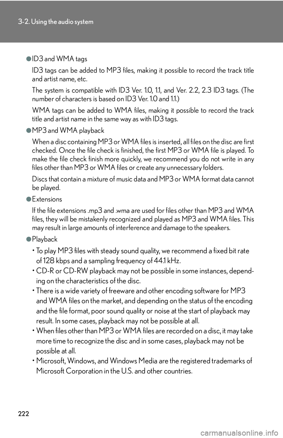 Lexus GX470 2008  Opening, closing and locking the doors / LEXUS 2008 GX470 OWNERS MANUAL (OM60D82U) 222
3-2. Using the audio system
●ID3 and WMA tags
ID3 tags can be added to MP3 files, making it possible to record the track title
and artist name, etc.
The system is compatible with ID3 Ver. 1.0, 1