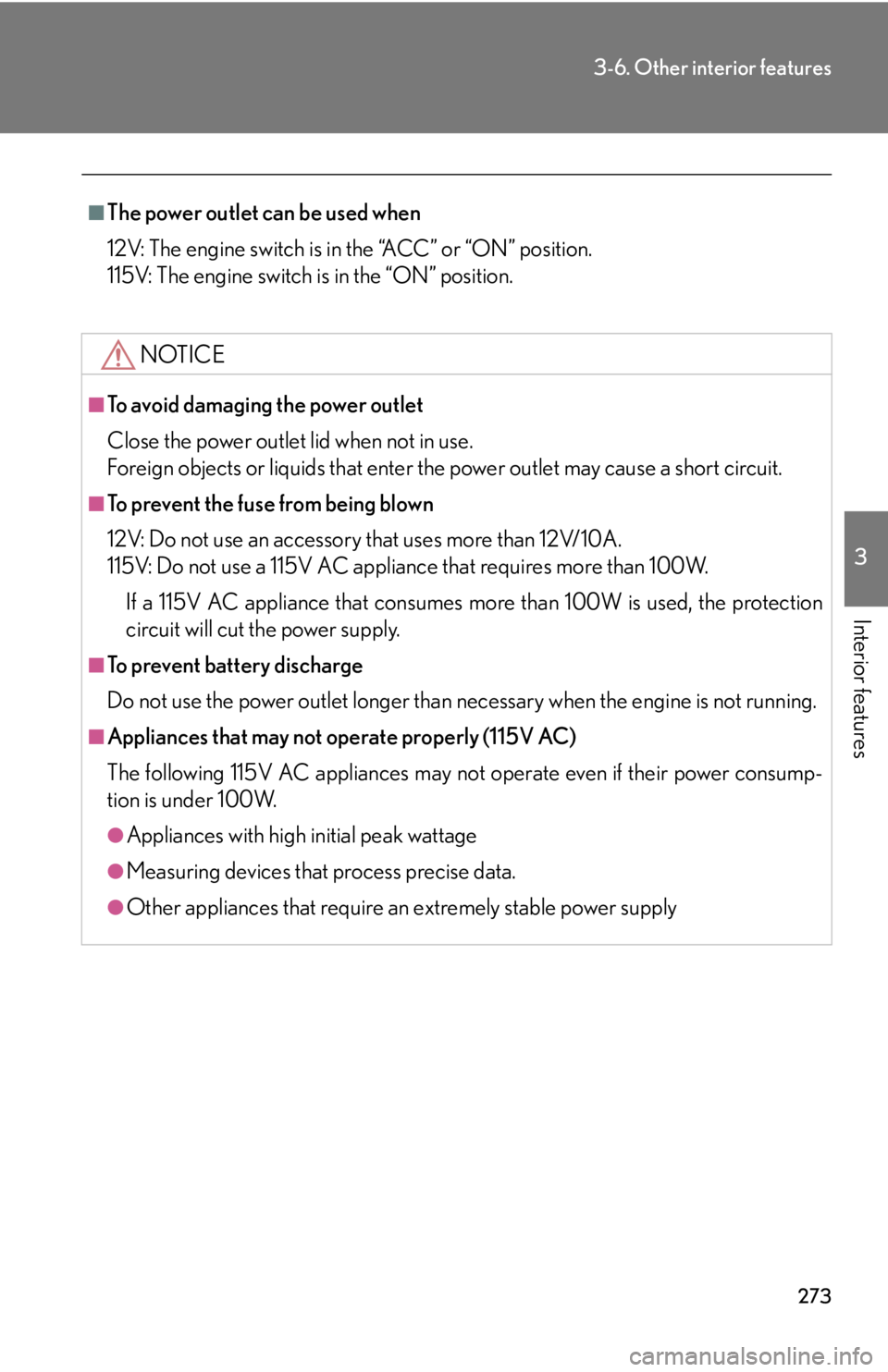 Lexus GX470 2008  Opening, closing and locking the doors / LEXUS 2008 GX470 OWNERS MANUAL (OM60D82U) 273
3-6. Other interior features
3
Interior features
■The power outlet can be used when
12V: The engine switch is in the “ACC” or “ON” position.
115V: The engine switch is in the “ON” po Lexus GX470 2008  Opening, closing and locking the doors / LEXUS 2008 GX470 OWNERS MANUAL (OM60D82U) 273
3-6. Other interior features
3
Interior features
■The power outlet can be used when
12V: The engine switch is in the “ACC” or “ON” position.
115V: The engine switch is in the “ON” po