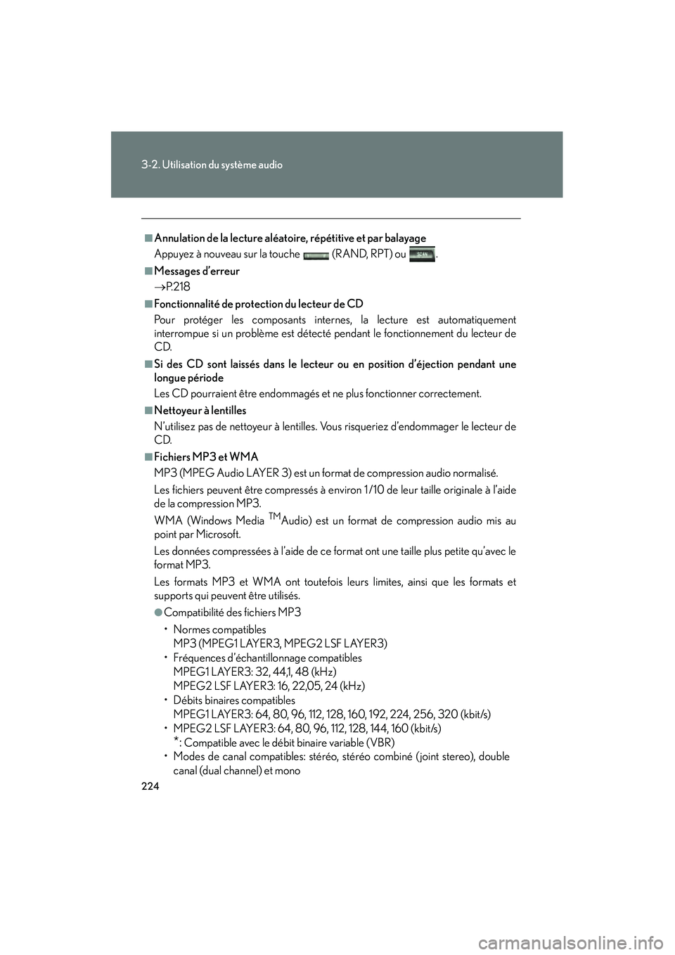 Lexus GX470 2008 Manuel du propriétaire (in French) 224
3-2. Utilisation du système audio
■Annulation de la lecture aléatoire, répétitive et par balayage
Appuyez à nouveau sur la touche (RAND, RPT) ou .
■Messages d’erreur
→P. 2 1 8
■F Lexus GX470 2008 Manuel du propriétaire (in French) 224
3-2. Utilisation du système audio
■Annulation de la lecture aléatoire, répétitive et par balayage
Appuyez à nouveau sur la touche (RAND, RPT) ou .
■Messages d’erreur
→P. 2 1 8
■F