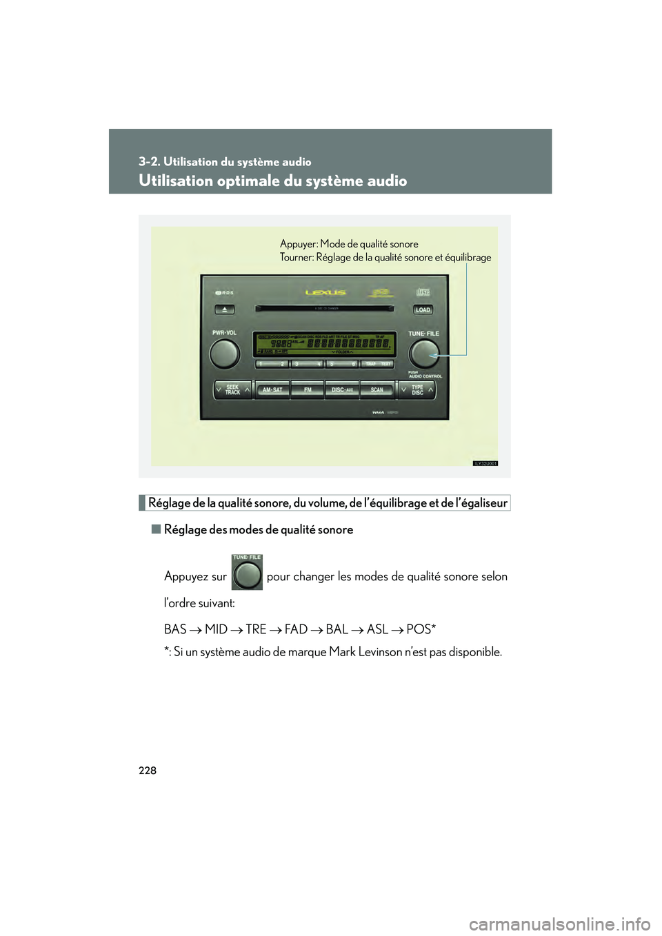 Lexus GX470 2008 Manuel du propriétaire (in French) 228
3-2. Utilisation du système audio
Utilisation optimale du système audio
Réglage de la qualité sonore, du volume, de l’équilibrage et de l’égaliseur
■Réglage des modes de qualité sono Lexus GX470 2008 Manuel du propriétaire (in French) 228
3-2. Utilisation du système audio
Utilisation optimale du système audio
Réglage de la qualité sonore, du volume, de l’équilibrage et de l’égaliseur
■Réglage des modes de qualité sono