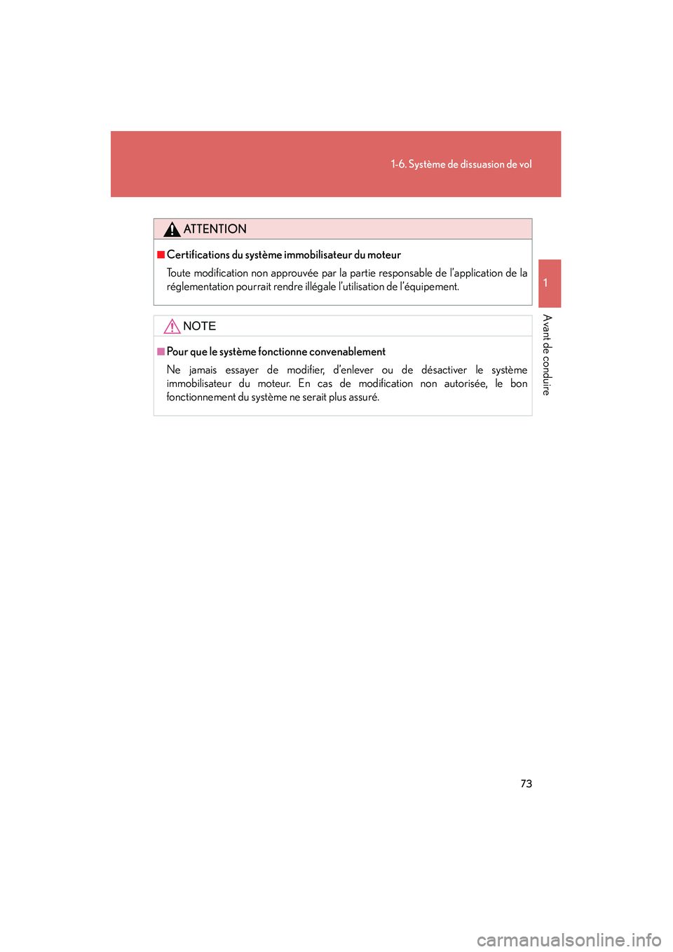 Lexus GX470 2008  Manuel du propriétaire (in French) 73
1-6. Système de dissuasion de vol
1
Avant de conduire
ATTENTION
■Certifications du système immobilisateur du moteur
Toute modification non approuvée par la partie responsable de l’applicatio