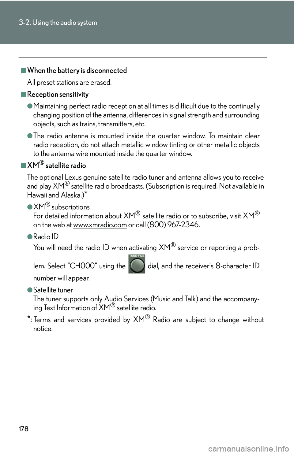 Lexus GX470 2007 Do-it-yourself maintenance / LEXUS 2007 GX470 OWNERS MANUAL (OM60C64U) 178
3-2. Using the audio system
■When the battery is disconnected
All preset stations are erased.
■Reception sensitivity
●Maintaining perfect radio reception at all times is difficult due to the Lexus GX470 2007 Do-it-yourself maintenance / LEXUS 2007 GX470 OWNERS MANUAL (OM60C64U) 178
3-2. Using the audio system
■When the battery is disconnected
All preset stations are erased.
■Reception sensitivity
●Maintaining perfect radio reception at all times is difficult due to the