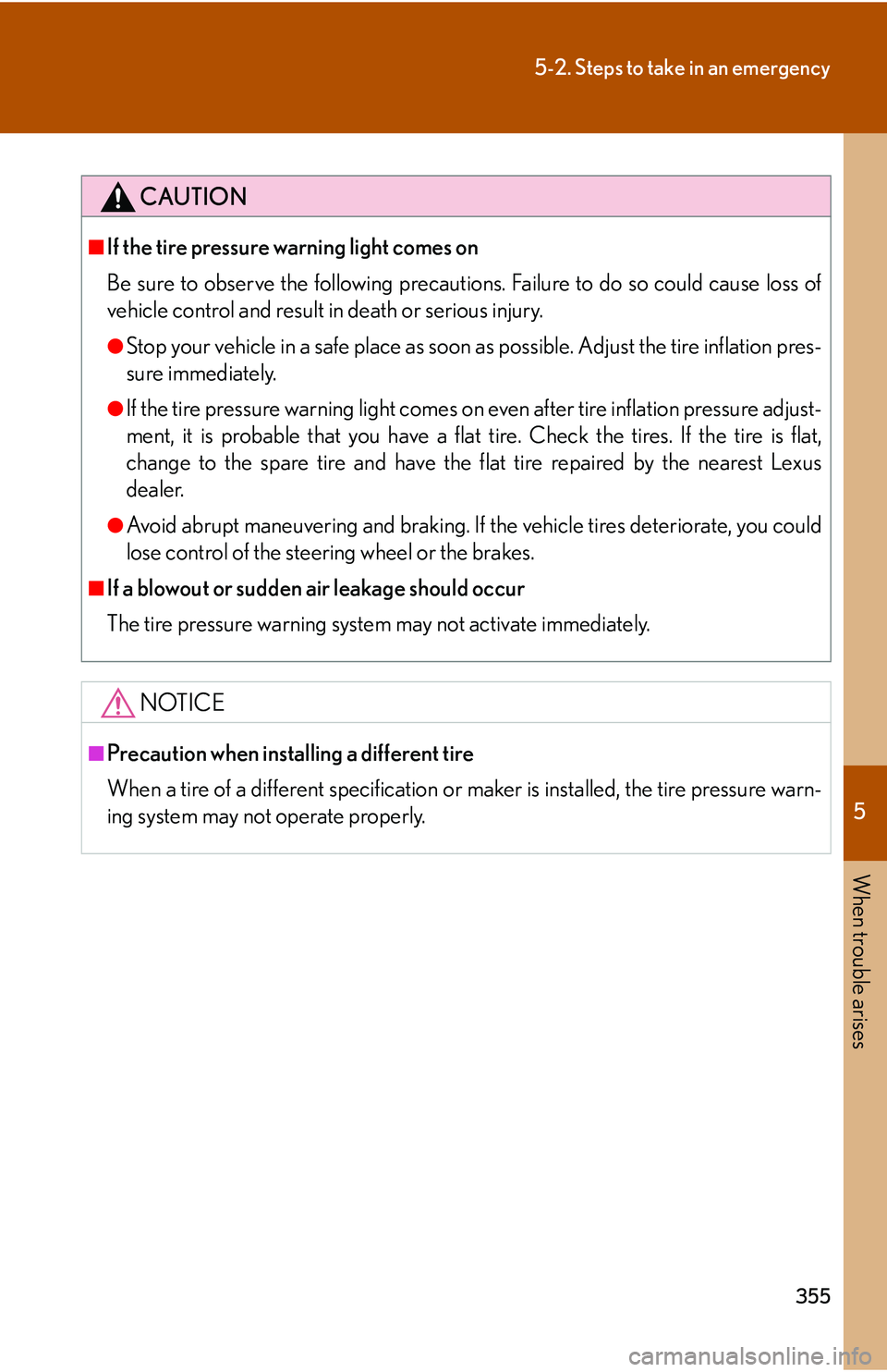 Lexus GX470 2007 Do-it-yourself maintenance / LEXUS 2007 GX470 OWNERS MANUAL (OM60C64U) 5
When trouble arises
355
5-2. Steps to take in an emergency
CAUTION
■If the tire pressure warning light comes on
Be sure to observe the following precautions. Failure to do so could cause loss of
v Lexus GX470 2007 Do-it-yourself maintenance / LEXUS 2007 GX470 OWNERS MANUAL (OM60C64U) 5
When trouble arises
355
5-2. Steps to take in an emergency
CAUTION
■If the tire pressure warning light comes on
Be sure to observe the following precautions. Failure to do so could cause loss of
v
