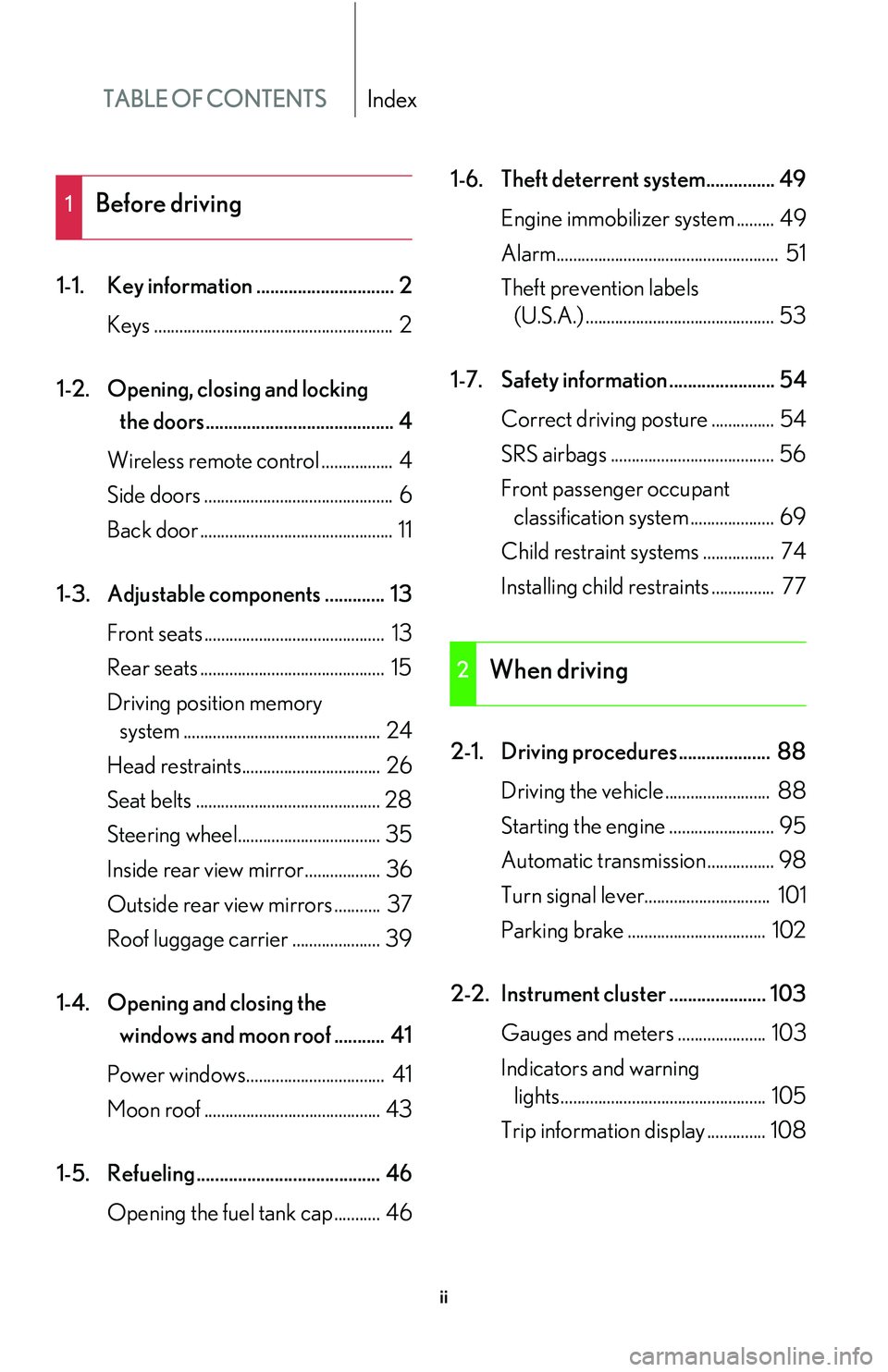 Lexus GX470 2007 Air Conditioning / LEXUS 2007 GX470 OWNERS MANUAL (OM60C64U) TABLE OF CONTENTSIndex
ii
1-1. Key information .............................. 2Keys ......................................................... 2
1-2. Opening, closing and locking the doors........... Lexus GX470 2007 Air Conditioning / LEXUS 2007 GX470 OWNERS MANUAL (OM60C64U) TABLE OF CONTENTSIndex
ii
1-1. Key information .............................. 2Keys ......................................................... 2
1-2. Opening, closing and locking the doors...........