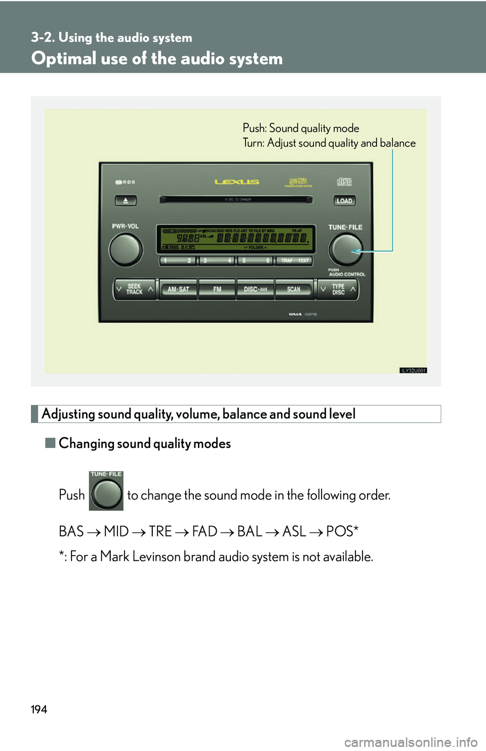 Lexus GX470 2007 Air Conditioning / LEXUS 2007 GX470 OWNERS MANUAL (OM60C64U) 194
3-2. Using the audio system
Optimal use of the audio system
Adjusting sound quality, volume, balance and sound level■ Changing sound quality modes
Push to change the sound mode in the followin Lexus GX470 2007 Air Conditioning / LEXUS 2007 GX470 OWNERS MANUAL (OM60C64U) 194
3-2. Using the audio system
Optimal use of the audio system
Adjusting sound quality, volume, balance and sound level■ Changing sound quality modes
Push to change the sound mode in the followin