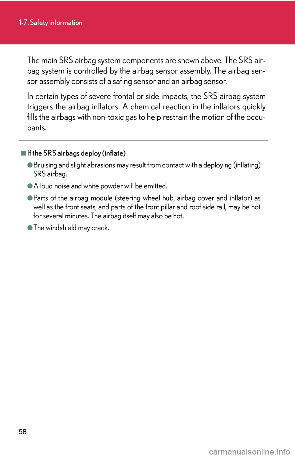 Lexus GX470 2007  Air Conditioning / LEXUS 2007 GX470 OWNERS MANUAL (OM60C64U) 58
1-7. Safety information
The main SRS airbag system components are shown above. The SRS air-
bag system is controlled by the airb ag sensor assembly. The airbag sen-
sor assembly consists of a safin