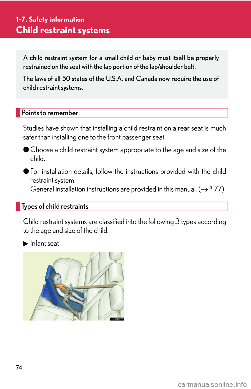 Lexus GX470 2007 Air Conditioning / LEXUS 2007 GX470 (OM60C64U) Owners Manual 74
1-7. Safety information
Child restraint systems
Points to rememberStudies have shown that installing a ch ild restraint on a rear seat is much
safer than installing one to the front passenger seat. Lexus GX470 2007 Air Conditioning / LEXUS 2007 GX470 (OM60C64U) Owners Manual 74
1-7. Safety information
Child restraint systems
Points to rememberStudies have shown that installing a ch ild restraint on a rear seat is much
safer than installing one to the front passenger seat.