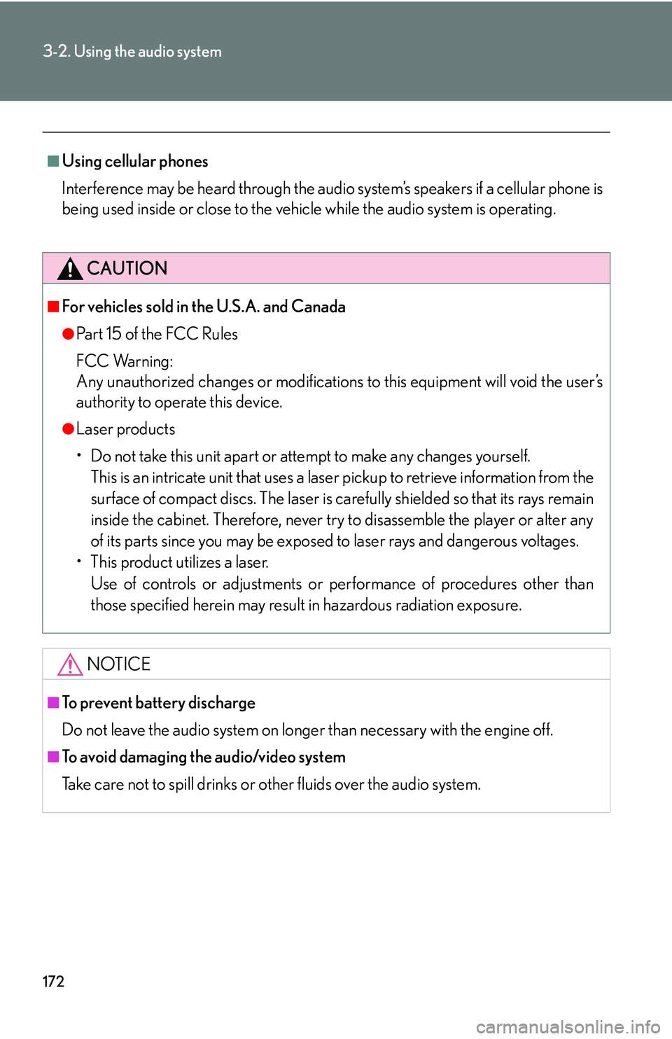 Lexus GX470 2007 Theft deterrent system / LEXUS 2007 GX470 OWNERS MANUAL (OM60C64U) 172
3-2. Using the audio system
■Using cellular phones
Interference may be heard through the audio system’s speakers if a cellular phone is
being used inside or close to the vehicle while the audi Lexus GX470 2007 Theft deterrent system / LEXUS 2007 GX470 OWNERS MANUAL (OM60C64U) 172
3-2. Using the audio system
■Using cellular phones
Interference may be heard through the audio system’s speakers if a cellular phone is
being used inside or close to the vehicle while the audi