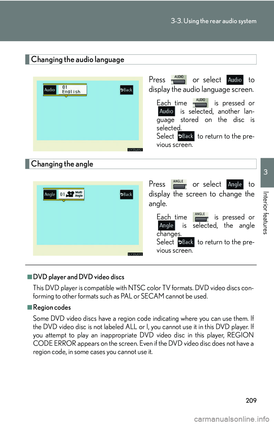 Lexus GX470 2007 Theft deterrent system / LEXUS 2007 GX470 OWNERS MANUAL (OM60C64U) 209
3-3. Using the rear audio system
3
Interior features
Changing the audio languagePress or select to
display the audio language screen.
Each time is pressed or is selected, another lan-
guage Lexus GX470 2007 Theft deterrent system / LEXUS 2007 GX470 OWNERS MANUAL (OM60C64U) 209
3-3. Using the rear audio system
3
Interior features
Changing the audio languagePress or select to
display the audio language screen.
Each time is pressed or is selected, another lan-
guage