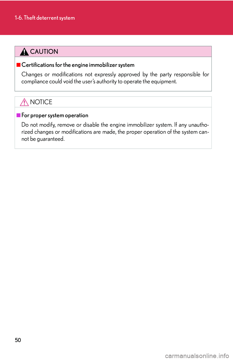 Lexus GX470 2007 Theft deterrent system / LEXUS 2007 GX470 OWNERS MANUAL (OM60C64U) 50
1-6. Theft deterrent system
CAUTION
■Certifications for the engine immobilizer system
Changes or modifications not expressly approved by the party responsible for
compliance could void the user Lexus GX470 2007 Theft deterrent system / LEXUS 2007 GX470 OWNERS MANUAL (OM60C64U) 50
1-6. Theft deterrent system
CAUTION
■Certifications for the engine immobilizer system
Changes or modifications not expressly approved by the party responsible for
compliance could void the user