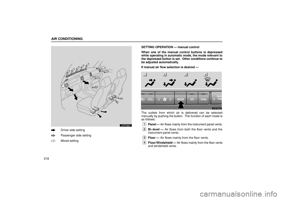 Lexus GX470 2006  Audio / LEXUS 2006 GX470  (OM60B99U) User Guide AIR CONDITIONING
218
21PY027
Driver side setting
Passenger side setting
Mixed settingSETTING OPERATION — manual control
When one of the manual control buttons is depressed
while operating in automat
