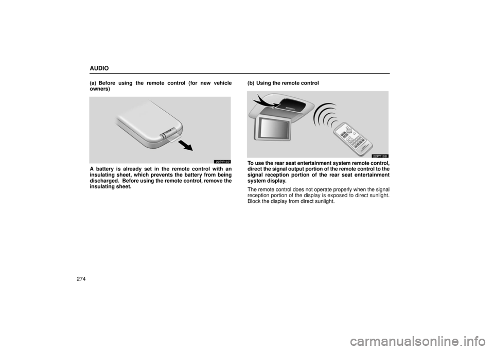 Lexus GX470 2006  Starting and Driving / LEXUS 2006 GX470  (OM60B99U) Workshop Manual AUDIO
274(a) Before using the remote control (for new vehicle
owners)
A battery is already set in the remote control with an
insulating sheet, which prevents the battery from being
discharged.  
Befor