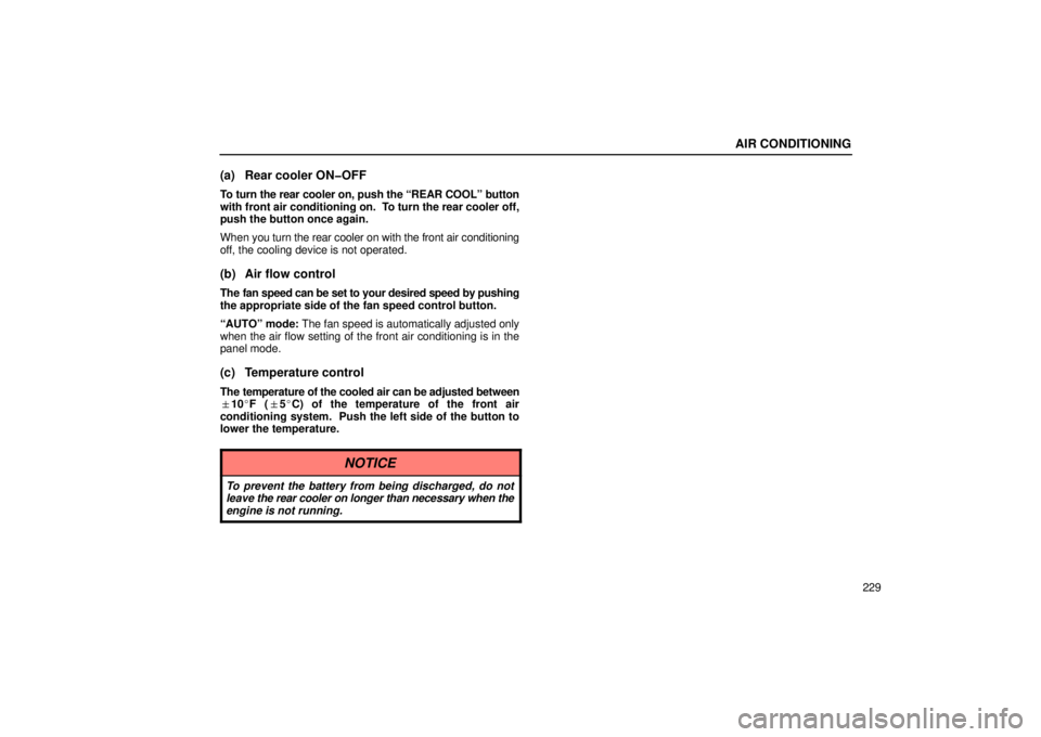 Lexus GX470 2006  Basic Functions In Frequent Use / LEXUS 2006 GX470  (OM60B99U) Owners Guide AIR CONDITIONING
229
(a) Rear cooler ON�OFF
To turn the rear cooler on, push the “REAR COOL” button
with front air conditioning on.  To turn the rear cooler off,
push the button once again.
When y
