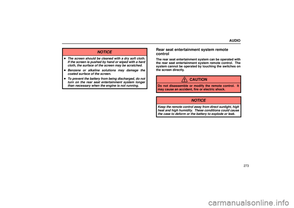 Lexus GX470 2006  Basic Functions In Frequent Use / LEXUS 2006 GX470 OWNERS MANUAL (OM60B99U) AUDIO
273
NOTICE
The screen should be cleaned with a dry soft cloth.
If the screen is pushed by hand or wiped with a hard
cloth, the surface of the screen may be scratched.
 Benzene or alkaline solu
