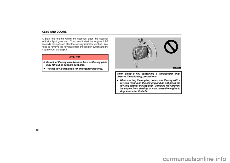 Lexus GX470 2006  Engine / LEXUS 2006 GX470  (OM60B99U) Owners Guide KEYS AND DOORS
104. Start the engine within 60 seconds after the security
indicator light goes out.  You cannot start the engine if 60
seconds 
have passed after the security indicator went off.  You
