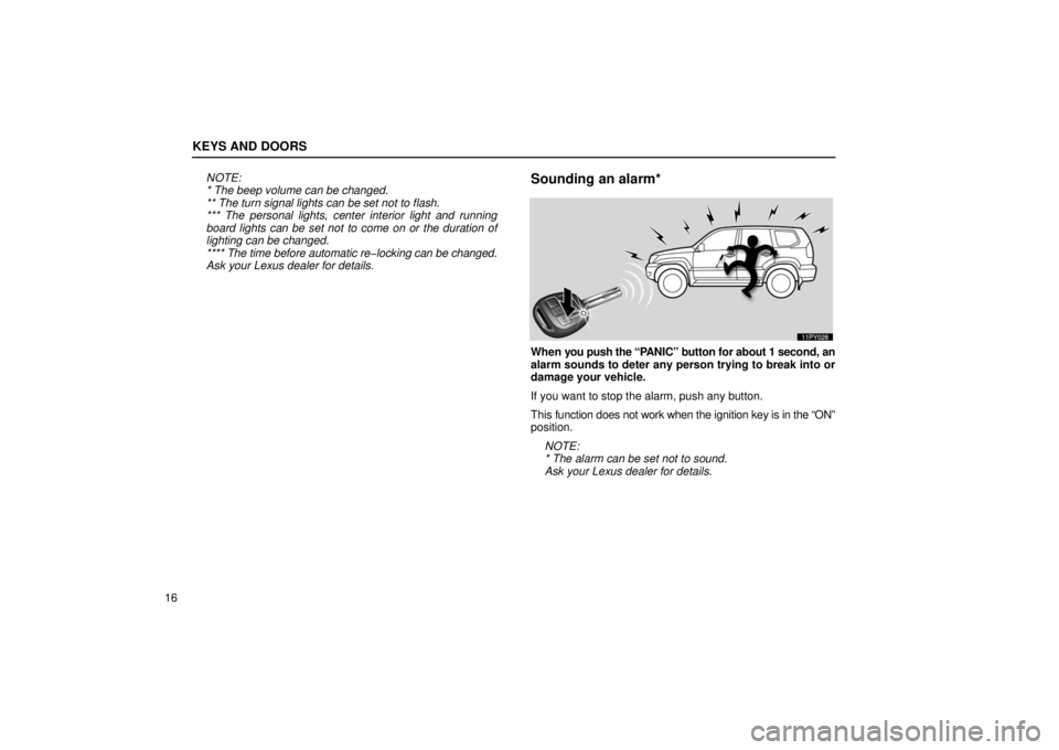 Lexus GX470 2006   Information / LEXUS 2006 GX470 OWNERS MANUAL (OM60B99U) Owners Guide KEYS AND DOORS
16NOTE: 
* The beep volume can be changed.  
** The turn signal lights can be set not to flash.  
*** The personal lights, center interior light and running
board lights can be set not 