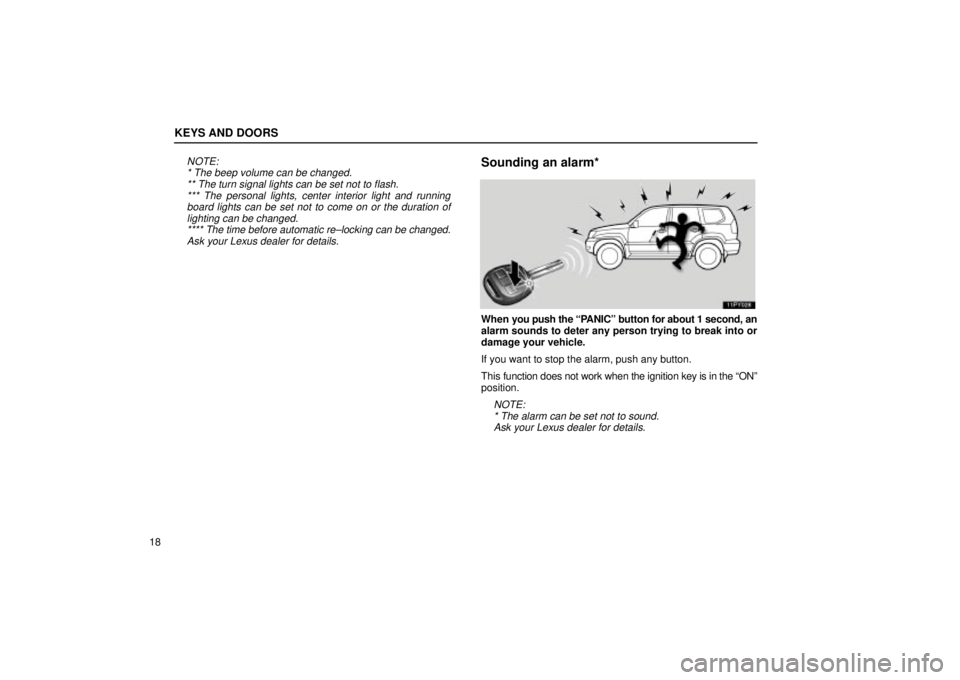 Lexus GX470 2005  Pictorial Index / LEXUS 2005 GX470  (OM60B11U) Owners Guide KEYS AND DOORS
18
NOTE: * The beep volume can be changed.  ** The turn signal lights can be set not to flash.  *** The personal lights, center interior light and runningboard lights can be set not to 