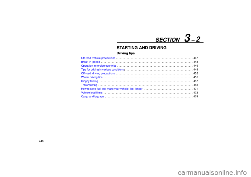 Lexus GX470 2004  Audio System / LEXUS 2004 GX470 FROM SEP. 2004 PROD. OWNERS MANUAL (OM60B57U) SECTION   3 ± 2
446
STARTING AND DRIVING
Driving tips
Off-road  vehicle precautions447
. . . . . . . . . . . . . . . . . . . . . . . . . . . . . . . . . . . . .\
 . . . . . . . . . . . . . . . . . . 