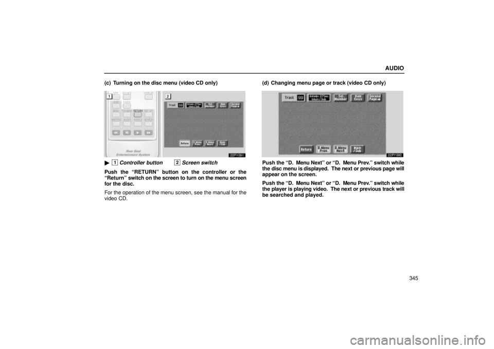 Lexus GX470 2004  Pictorial Index / LEXUS 2004 GX470 FROM NOV. 2003 THROUGH DEC. 2003 PROD. OWNERS MANUAL (OM60A74U) AUDIO
345 (c) Turning on the disc menu (video CD only)
1Controller button2Screen switch
Push the RETURNº button on the controller or the
Returnº switch on the screen to turn on the menu screen
fo