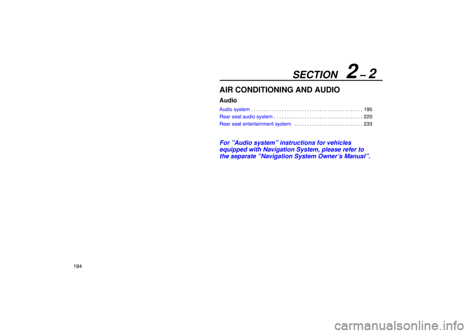 Lexus GX470 2003 Audio / LEXUS 2003 GX470 OWNERS MANUAL (OM60979U) SECTION 2 – 2
194
AIR CONDITIONING AND AUDIO
Audio
Audio system195
. . . . . . . . . . . . . . . . . . . . . . . . . . . . . . . . . . . . .\
. . . . . . .
Rear seat audio system 220
. . . . . . Lexus GX470 2003 Audio / LEXUS 2003 GX470 OWNERS MANUAL (OM60979U) SECTION 2 – 2
194
AIR CONDITIONING AND AUDIO
Audio
Audio system195
. . . . . . . . . . . . . . . . . . . . . . . . . . . . . . . . . . . . .\
. . . . . . .
Rear seat audio system 220
. . . . . .