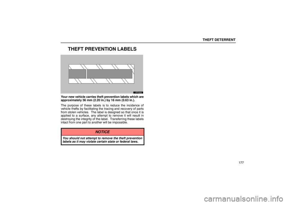 Lexus GX470 2003  Audio / LEXUS 2003 GX470 OWNERS MANUAL (OM60A45U) THEFT DETERRENT
177
THEFT PREVENTION LABELS
Your new vehicle carries theft prevention labels which are
approximately 56 mm (2.20 in.) by 16 mm (0.63 in.).
The purpose of these labels is to reduce the 