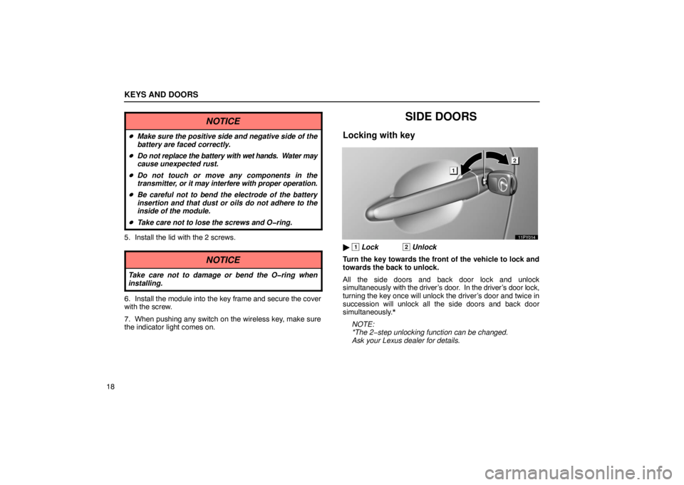 Lexus GX470 2003  Electrical Components / LEXUS 2003 GX470  (OM60A45U) Owners Guide KEYS AND DOORS
18
NOTICE
Make sure the positive side and negative side of the
battery are faced correctly.
 Do not replace the battery with  wet hands.  Water may
cause unexpected rust.
 Do not tou