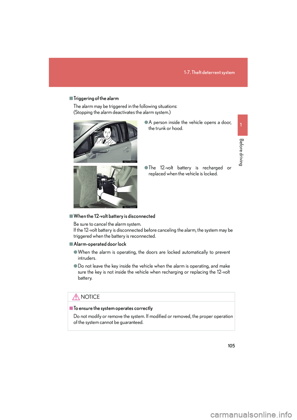 Lexus HS250h 2012 Owners Guide 105
1-7. Theft deterrent system
1
Before driving
HS250h_U_75050U
■Triggering of the alarm
The alarm may be triggered in the following situations:
(Stopping the alarm deactivates the alarm system.)
Lexus HS250h 2012 Owners Guide 105
1-7. Theft deterrent system
1
Before driving
HS250h_U_75050U
■Triggering of the alarm
The alarm may be triggered in the following situations:
(Stopping the alarm deactivates the alarm system.)