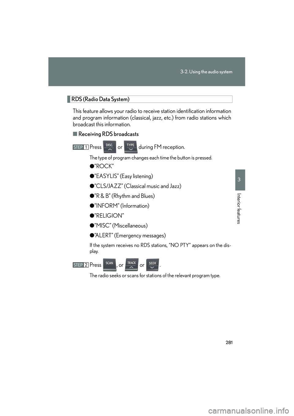 Lexus HS250h 2012 Owners Manual 281
3-2. Using the audio system
3
Interior features
HS250h_U_75050U
RDS (Radio Data System)This feature allows your radio to receive station identification information
and program information (classic Lexus HS250h 2012 Owners Manual 281
3-2. Using the audio system
3
Interior features
HS250h_U_75050U
RDS (Radio Data System)This feature allows your radio to receive station identification information
and program information (classic