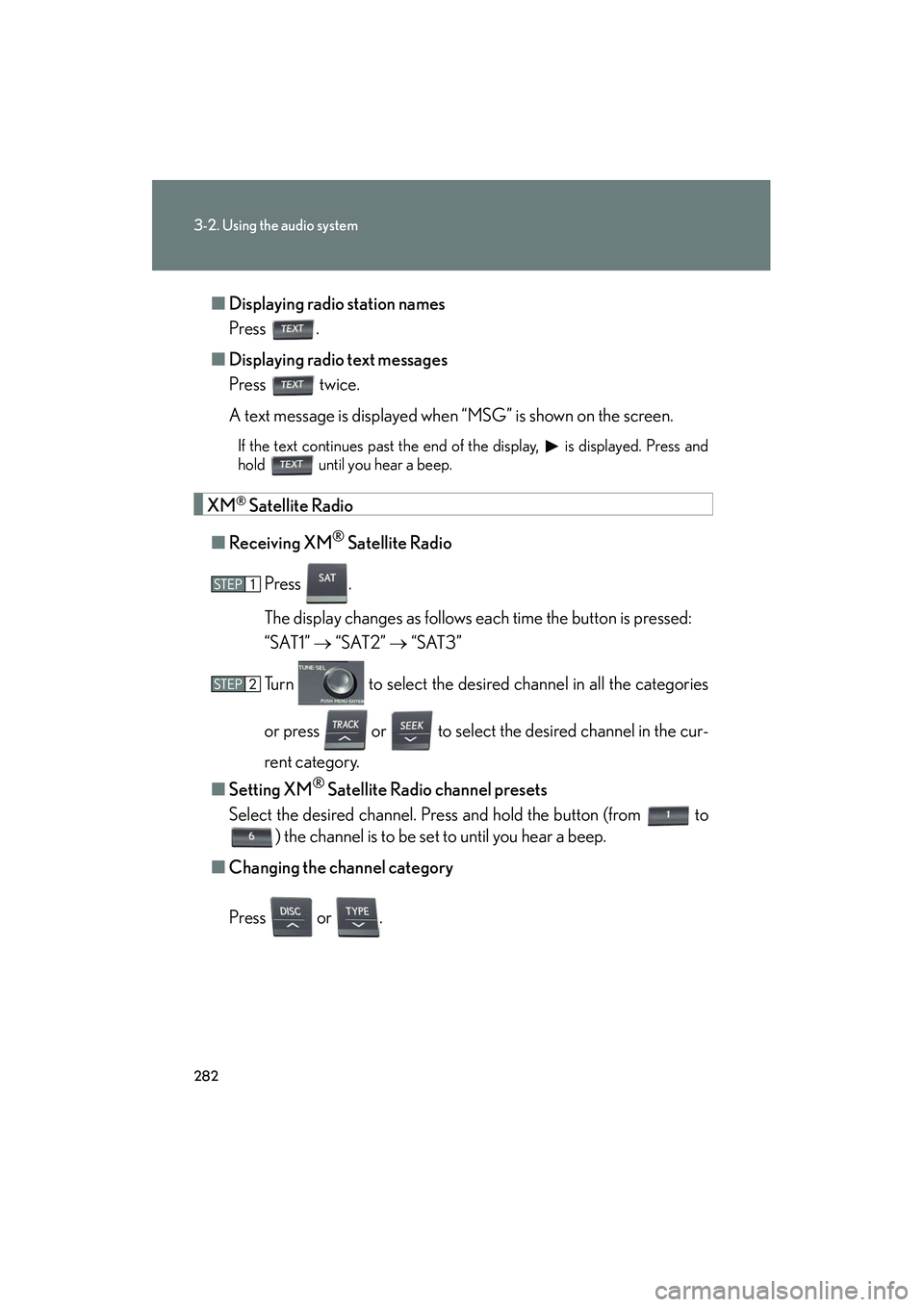 Lexus HS250h 2012 Workshop Manual 282
3-2. Using the audio system
HS250h_U_75050U■
Displaying radio station names
Press .
■ Displaying radio text messages
Press twice.
A text message is displayed when “MSG” is shown on the sc Lexus HS250h 2012 Workshop Manual 282
3-2. Using the audio system
HS250h_U_75050U■
Displaying radio station names
Press .
■ Displaying radio text messages
Press twice.
A text message is displayed when “MSG” is shown on the sc