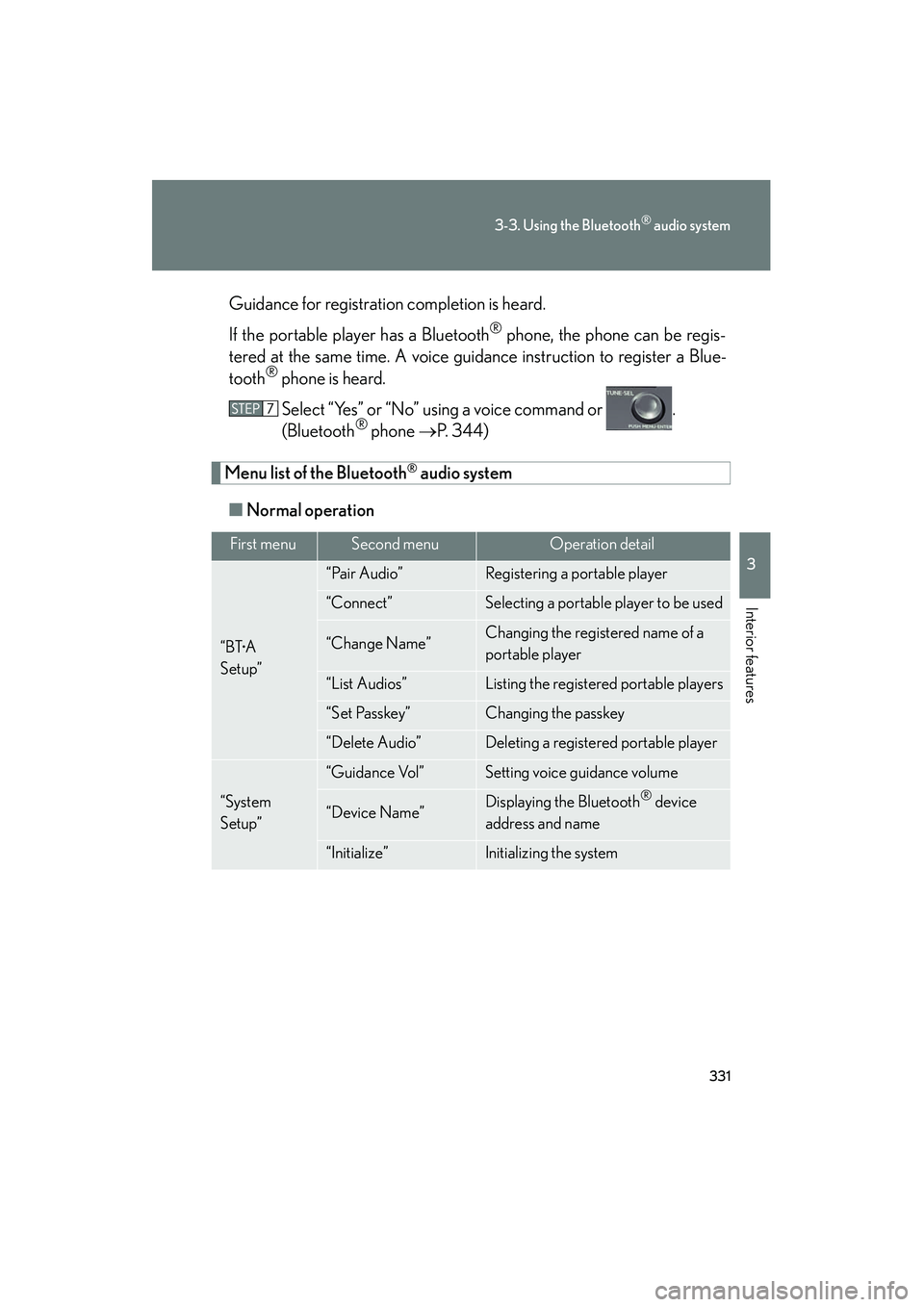 Lexus HS250h 2012 Manual PDF 331
3-3. Using the Bluetooth® audio system
3
Interior features
HS250h_U_75050UGuidance for registration completion is heard.
If the portable player has a Bluetooth
® phone, the phone can be regis-
t Lexus HS250h 2012 Manual PDF 331
3-3. Using the Bluetooth® audio system
3
Interior features
HS250h_U_75050UGuidance for registration completion is heard.
If the portable player has a Bluetooth
® phone, the phone can be regis-
t