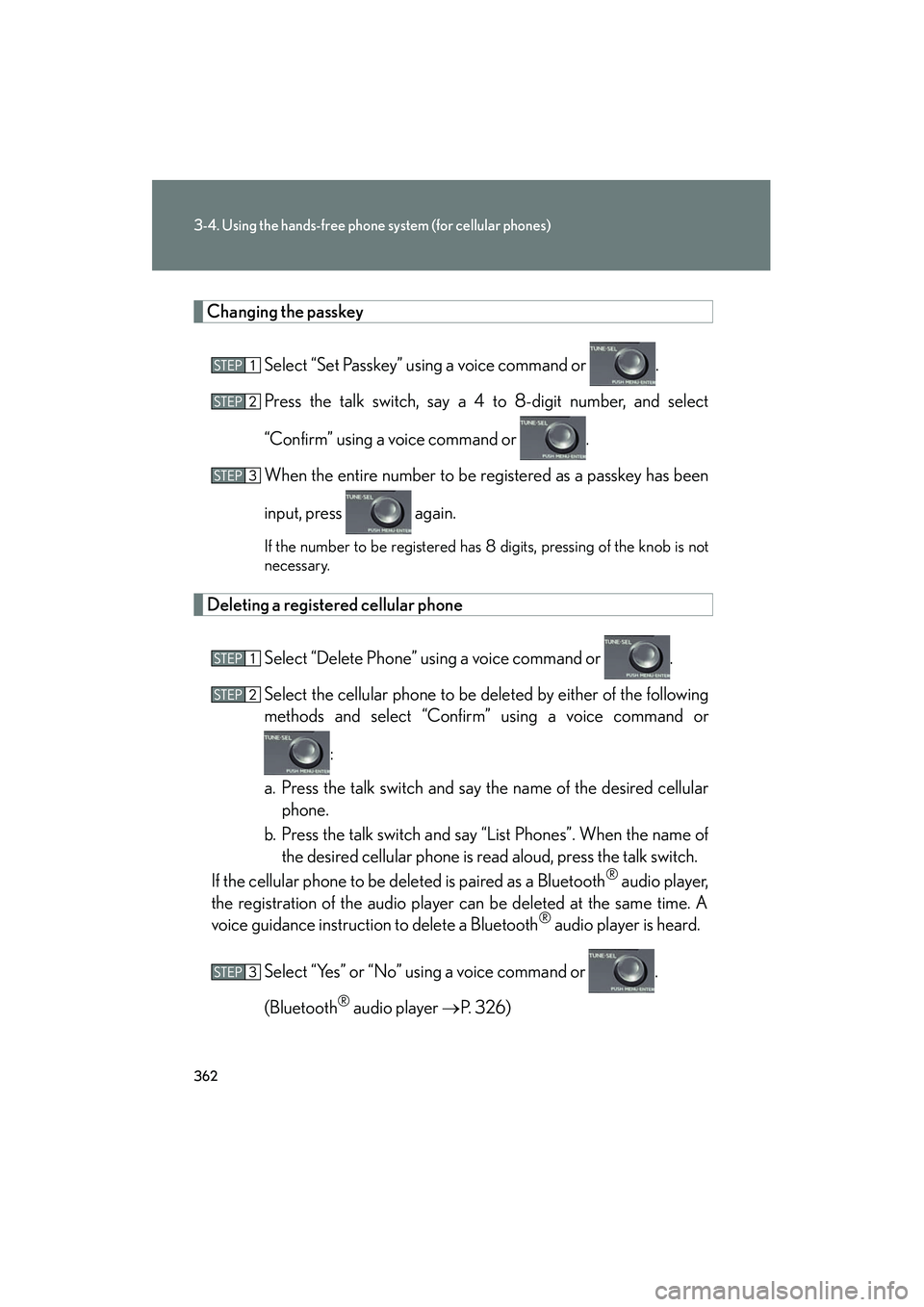 Lexus HS250h 2012 Service Manual 362
3-4. Using the hands-free phone system (for cellular phones)
HS250h_U_75050U
Changing the passkeySelect “Set Passkey” using a voice command or .
Press the talk switch, say a 4 to 8-digit numb Lexus HS250h 2012 Service Manual 362
3-4. Using the hands-free phone system (for cellular phones)
HS250h_U_75050U
Changing the passkeySelect “Set Passkey” using a voice command or .
Press the talk switch, say a 4 to 8-digit numb