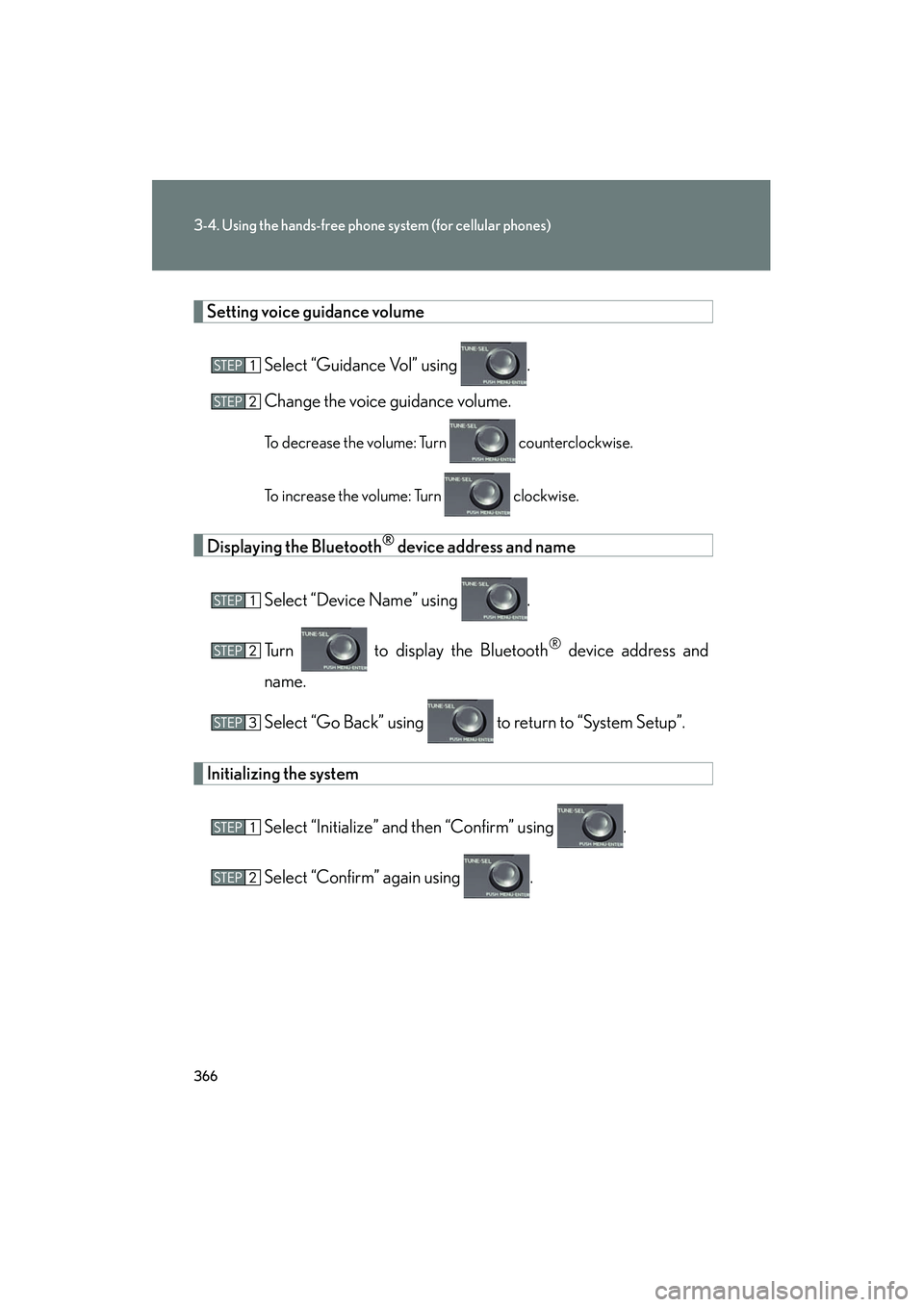 Lexus HS250h 2012 Owners Manual 366
3-4. Using the hands-free phone system (for cellular phones)
HS250h_U_75050U
Setting voice guidance volumeSelect “Guidance Vol” using .
Change the voice guidance volume.
To decrease the volum Lexus HS250h 2012 Owners Manual 366
3-4. Using the hands-free phone system (for cellular phones)
HS250h_U_75050U
Setting voice guidance volumeSelect “Guidance Vol” using .
Change the voice guidance volume.
To decrease the volum