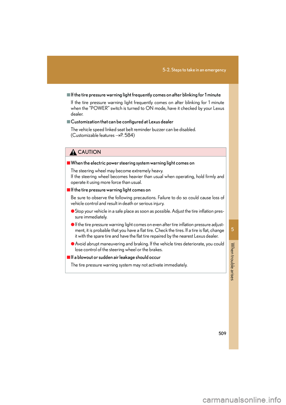 Lexus HS250h 2012 Owners Manual 5
When trouble arises
509
5-2. Steps to take in an emergency
HS250h_U_75050U
■If the tire pressure warning light frequently comes on after blinking for 1 minute
If the tire pressure warning light fr Lexus HS250h 2012 Owners Manual 5
When trouble arises
509
5-2. Steps to take in an emergency
HS250h_U_75050U
■If the tire pressure warning light frequently comes on after blinking for 1 minute
If the tire pressure warning light fr
