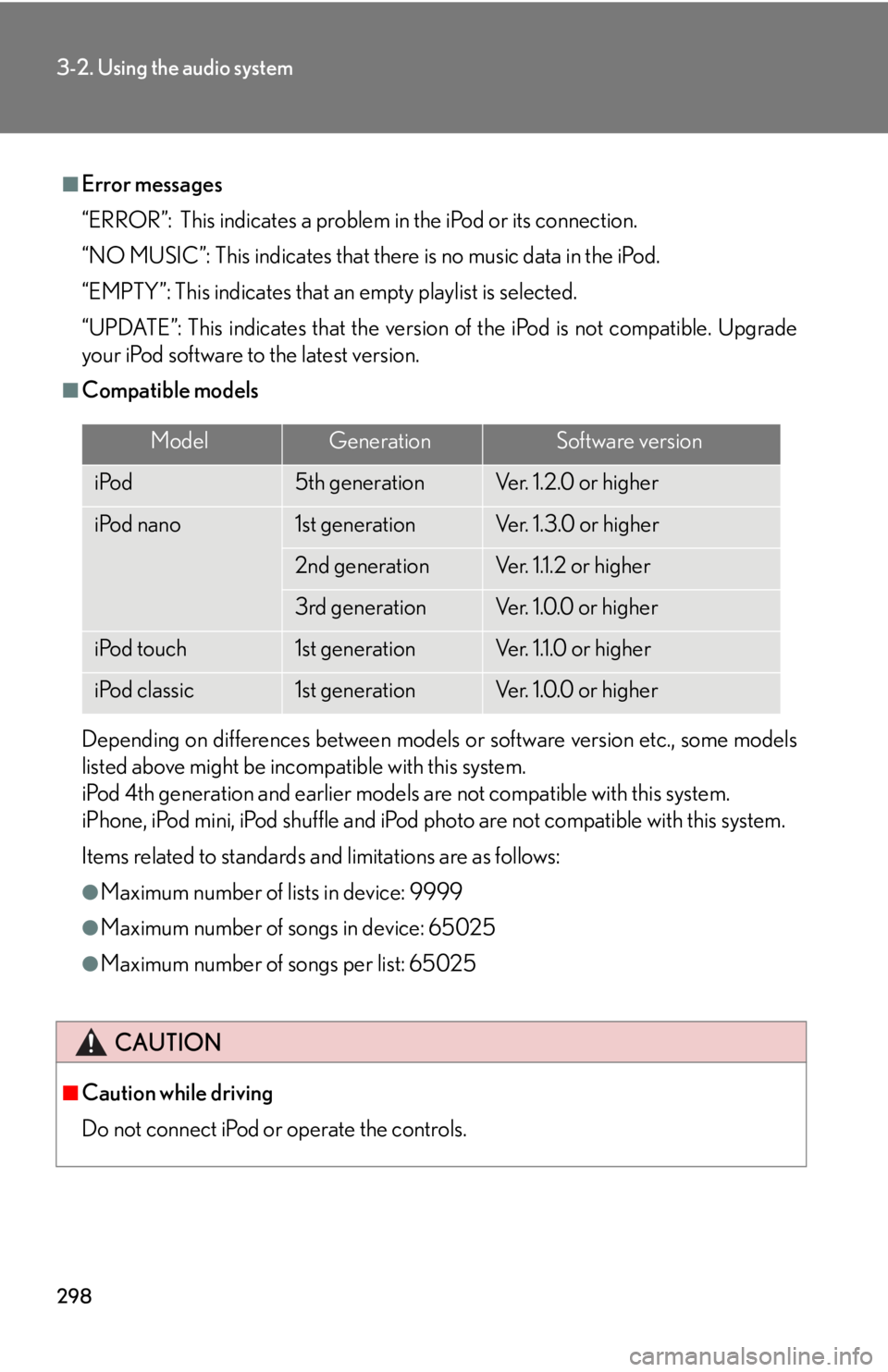 Lexus HS250h 2011 Do-it-yourself maintenance / LEXUS 2011 HS250H OWNERS MANUAL (OM75037U) 298
3-2. Using the audio system
■Error messages
“ERROR”: This indicates a problem in the iPod or its connection.
“NO MUSIC”: This indicates that there is no music data in the iPod.
“EMPTY Lexus HS250h 2011 Do-it-yourself maintenance / LEXUS 2011 HS250H OWNERS MANUAL (OM75037U) 298
3-2. Using the audio system
■Error messages
“ERROR”: This indicates a problem in the iPod or its connection.
“NO MUSIC”: This indicates that there is no music data in the iPod.
“EMPTY