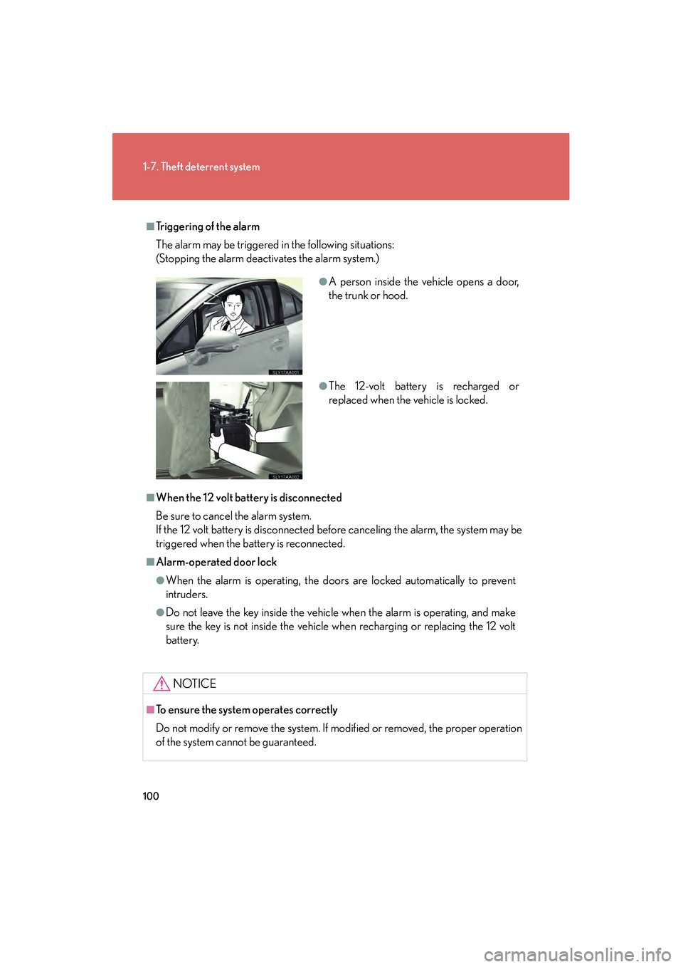 Lexus HS250h 2010 Owners Manual 100
1-7. Theft deterrent system
HS250h_U_75033U(Canada)
■Triggering of the alarm
The alarm may be triggered in the following situations:
(Stopping the alarm deactivates the alarm system.)
■When th Lexus HS250h 2010 Owners Manual 100
1-7. Theft deterrent system
HS250h_U_75033U(Canada)
■Triggering of the alarm
The alarm may be triggered in the following situations:
(Stopping the alarm deactivates the alarm system.)
■When th