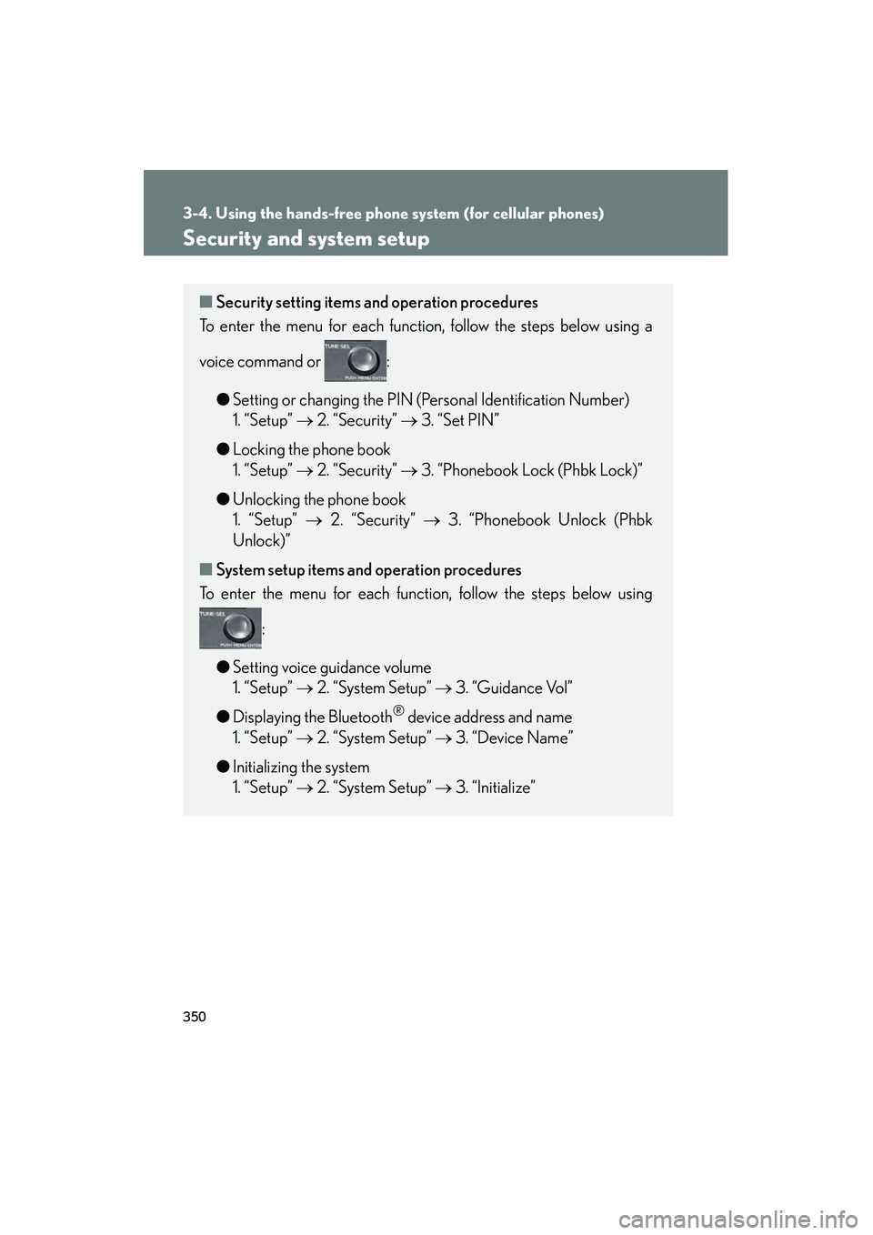 Lexus HS250h 2010 Owners Guide 350
3-4. Using the hands-free phone system (for cellular phones)
HS250h_U_75033U(Canada)
Security and system setup
■Security setting items an d operation procedures
To enter the menu for each functi Lexus HS250h 2010 Owners Guide 350
3-4. Using the hands-free phone system (for cellular phones)
HS250h_U_75033U(Canada)
Security and system setup
■Security setting items an d operation procedures
To enter the menu for each functi