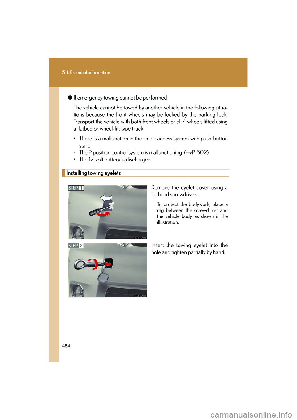Lexus HS250h 2010 Owners Manual 484
5-1. Essential information
HS250h_U_75033U(Canada)●
If emergency towing cannot be performed
The vehicle cannot be towed by another vehicle in the following situa-
tions because the front wheels Lexus HS250h 2010 Owners Manual 484
5-1. Essential information
HS250h_U_75033U(Canada)●
If emergency towing cannot be performed
The vehicle cannot be towed by another vehicle in the following situa-
tions because the front wheels