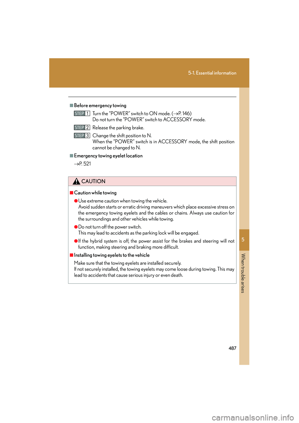 Lexus HS250h 2010 Owners Manual 5
When trouble arises
487
5-1. Essential information
HS250h_U_75033U(Canada)
■Before emergency towingTurn the “POWER” switch to ON mode. ( →P. 1 4 6 )
Do not turn the “POWER” switch to AC Lexus HS250h 2010 Owners Manual 5
When trouble arises
487
5-1. Essential information
HS250h_U_75033U(Canada)
■Before emergency towingTurn the “POWER” switch to ON mode. ( →P. 1 4 6 )
Do not turn the “POWER” switch to AC