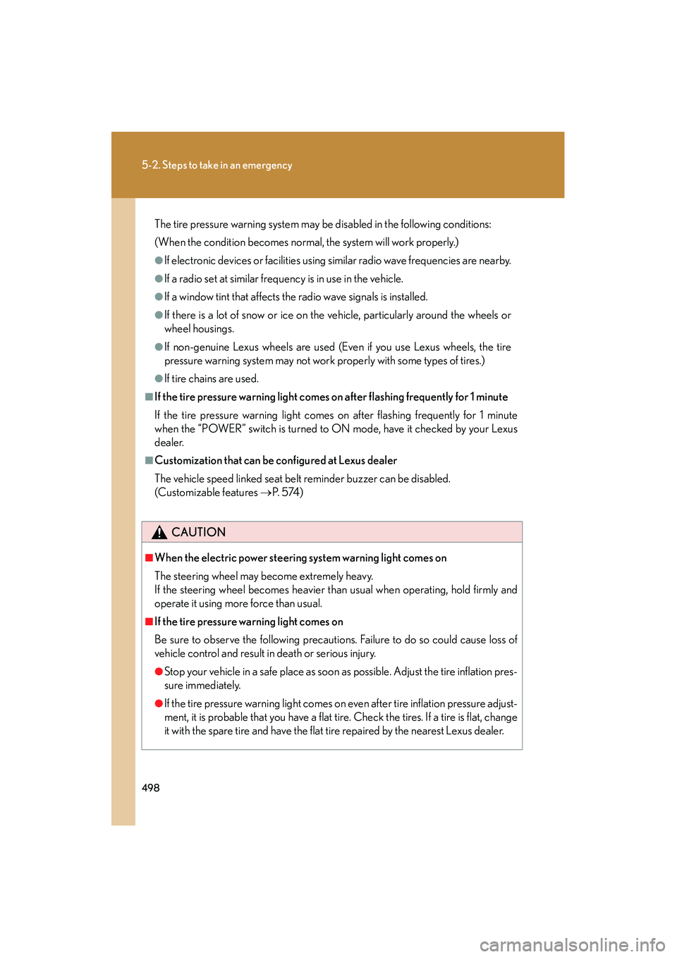 Lexus HS250h 2010 Owners Manual 498
5-2. Steps to take in an emergency
HS250h_U_75033U(Canada)
The tire pressure warning system may be disabled in the following conditions:
(When the condition becomes normal, the system will work pr Lexus HS250h 2010 Owners Manual 498
5-2. Steps to take in an emergency
HS250h_U_75033U(Canada)
The tire pressure warning system may be disabled in the following conditions:
(When the condition becomes normal, the system will work pr