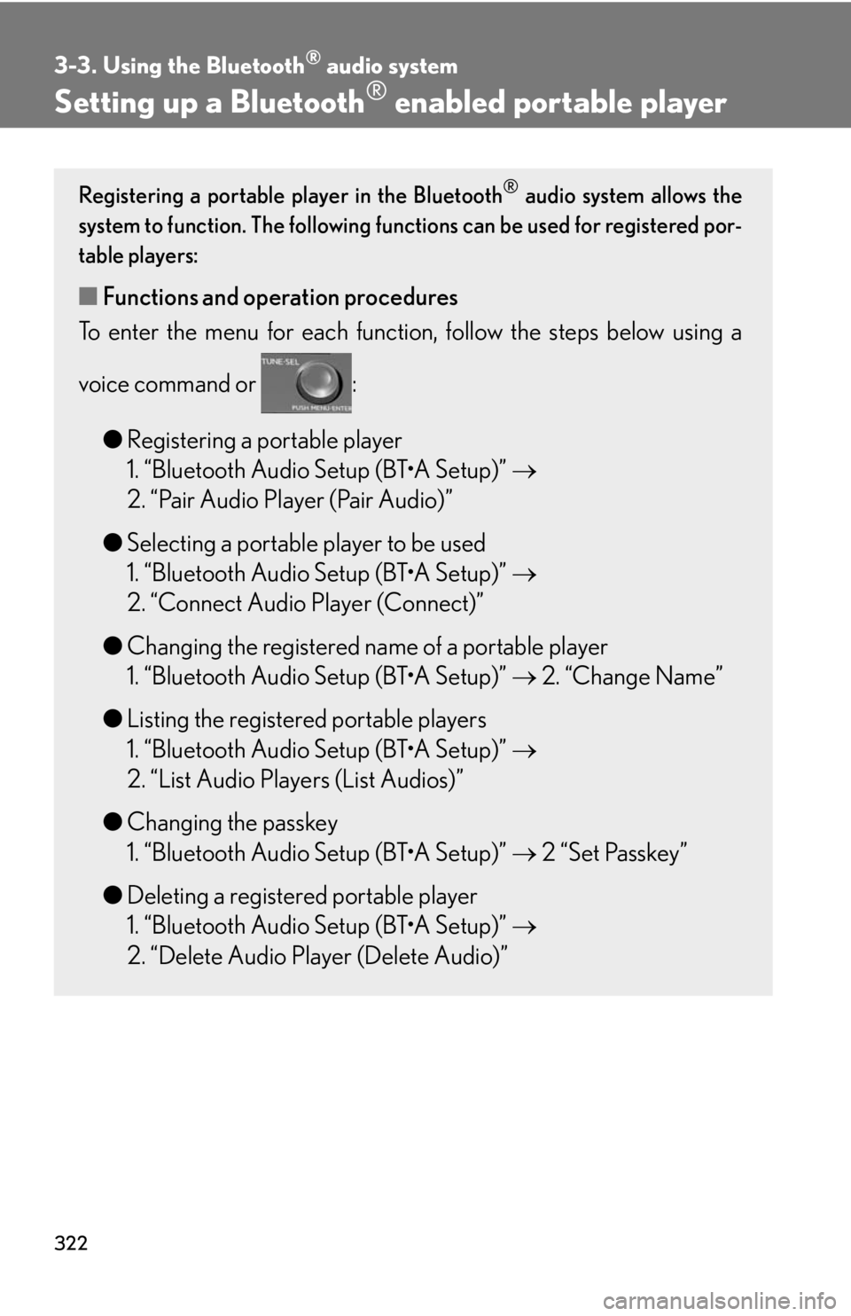 Lexus HS250h 2010  Setup / LEXUS 2010 HS250H OWNERS MANUAL (OM75006U) 322
3-3. Using the Bluetooth® audio system
Setting up a Bluetooth® enabled portable player
Registering a portable player in the Bluetooth® audio system allows the 
system to function. The following Lexus HS250h 2010  Setup / LEXUS 2010 HS250H OWNERS MANUAL (OM75006U) 322
3-3. Using the Bluetooth® audio system
Setting up a Bluetooth® enabled portable player
Registering a portable player in the Bluetooth® audio system allows the 
system to function. The following