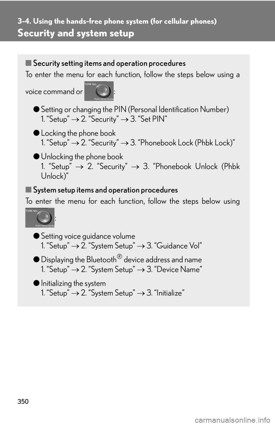 Lexus HS250h 2010  Setup / LEXUS 2010 HS250H  (OM75006U) Manual PDF 350
3-4. Using the hands-free phone system (for cellular phones)
Security and system setup
■Security setting items and operation procedures
To enter the menu for each function , follow the steps bel