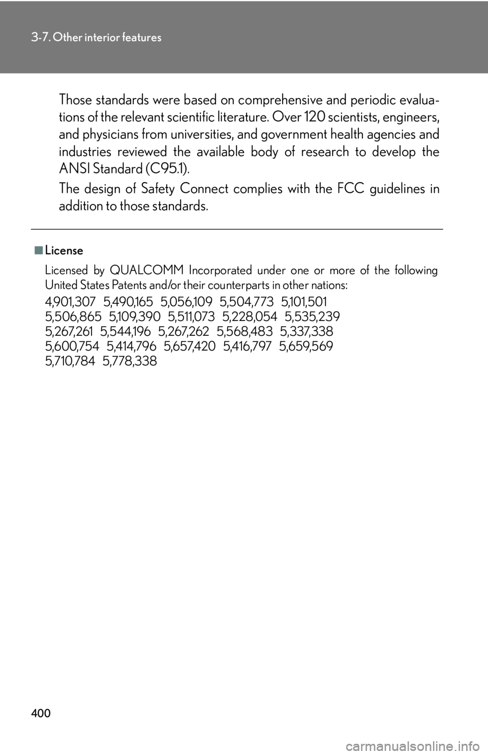 Lexus HS250h 2010  Setup / LEXUS 2010 HS250H OWNERS MANUAL (OM75006U) 400
3-7. Other interior features
Those standards were based on comprehensive and periodic evalua-
tions of the relevant scientific literature. Over 120 scientists, engineers,
and physicians from unive Lexus HS250h 2010  Setup / LEXUS 2010 HS250H OWNERS MANUAL (OM75006U) 400
3-7. Other interior features
Those standards were based on comprehensive and periodic evalua-
tions of the relevant scientific literature. Over 120 scientists, engineers,
and physicians from unive